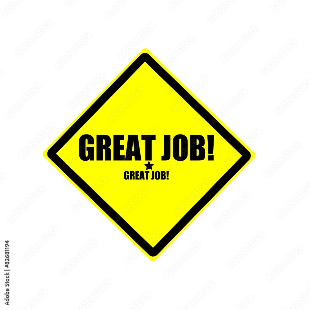 Great job black stamp text on yellow background Great job black stamp text on yellow background