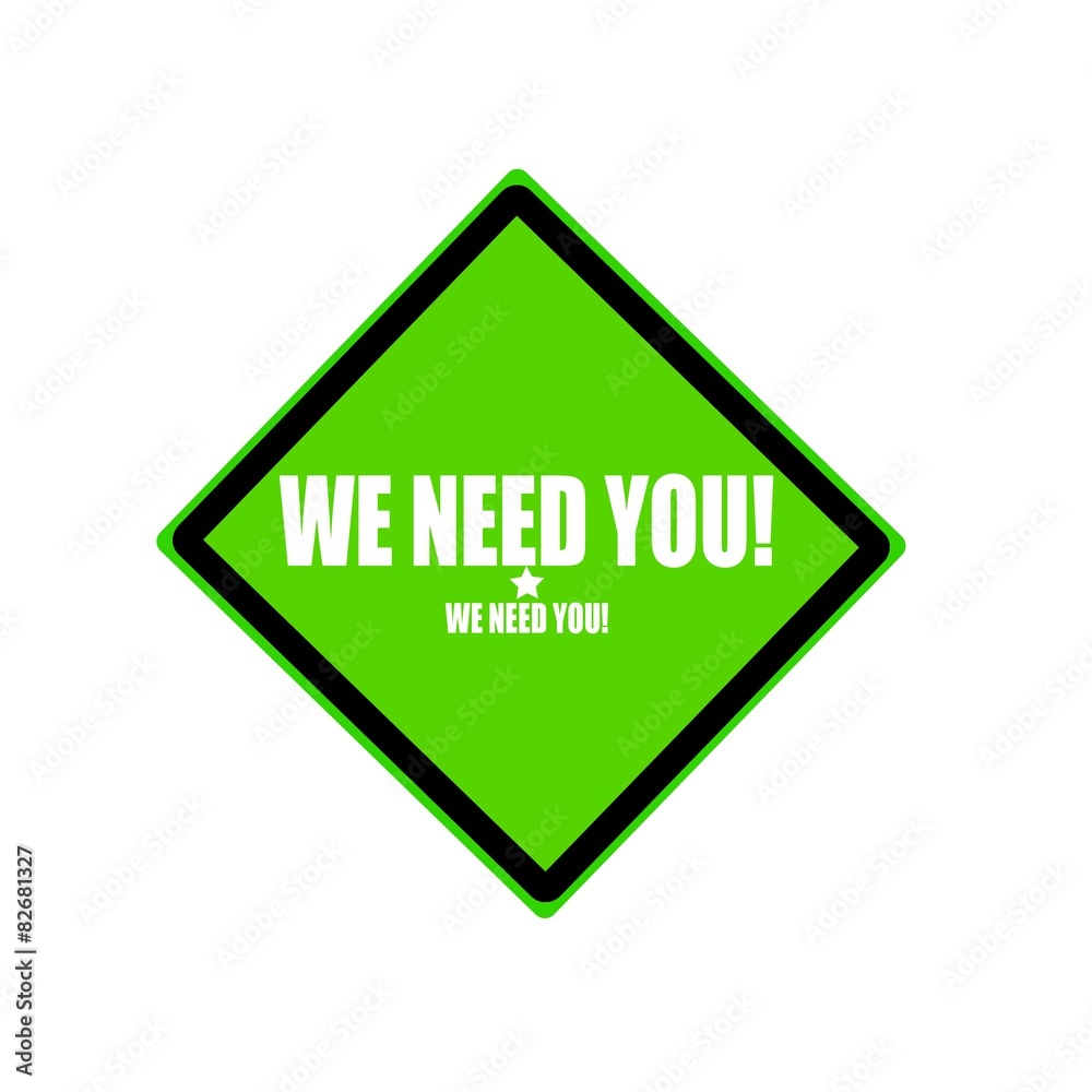 We need you white stamp text on green background We need you white stamp text on green background