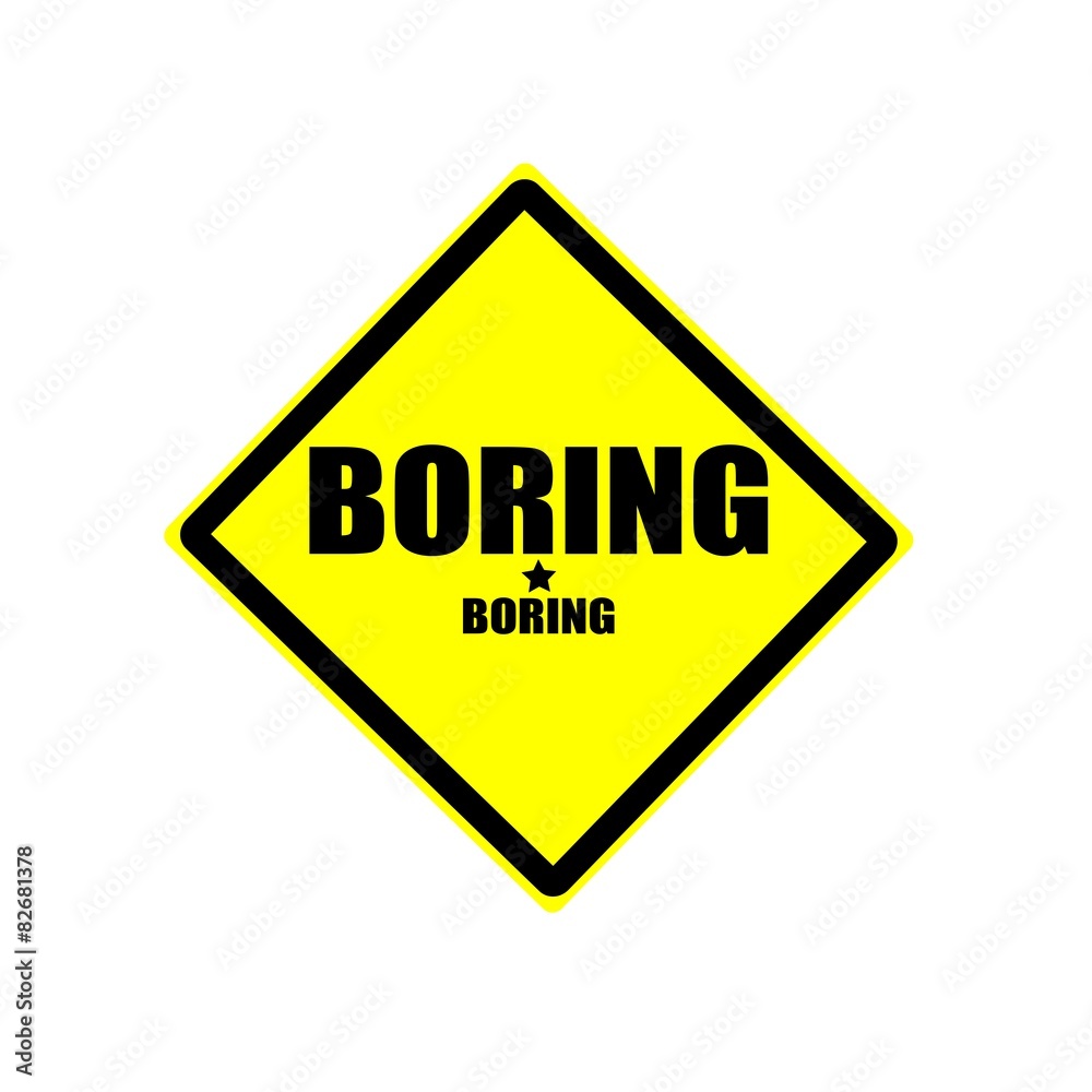 Boring black stamp text on yellow background Boring black stamp text on yellow background