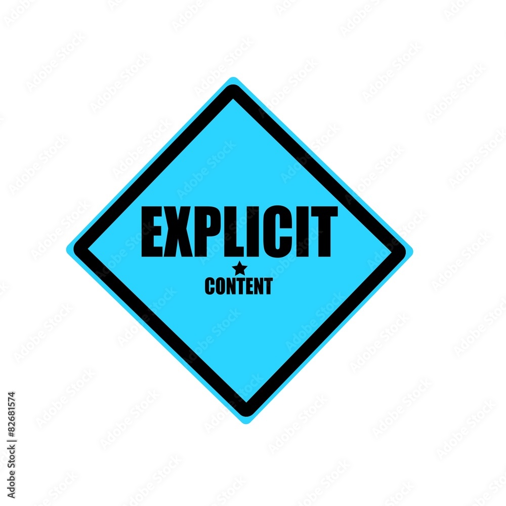 Explicit content black stamp text on blue background Explicit content black stamp text on blue background
