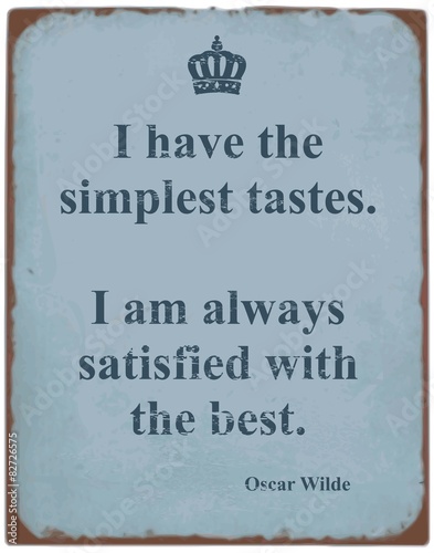 "simplest tastes" Oscar Wilde qoute tin sign vintage 