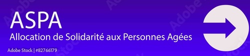 ASPA - Allocation de Solidarité aux Personnes Agées