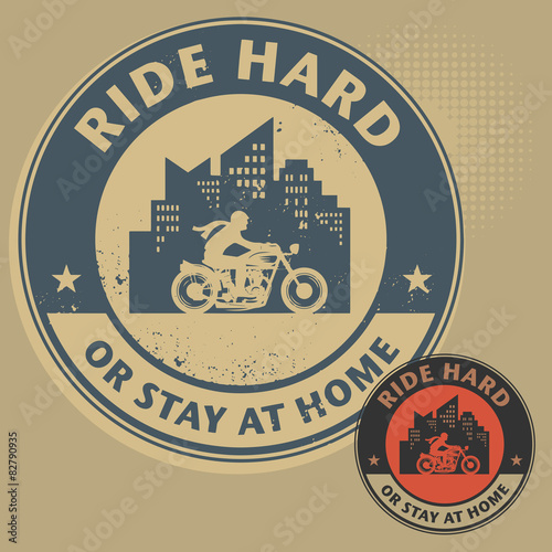 Biker stamp or label with the text Ride Hard or Stay at Home