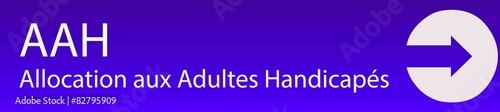 AAH - Allocation aux Adultes Handicapés