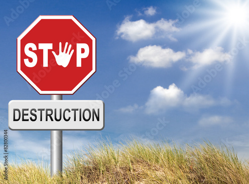 stop destruction