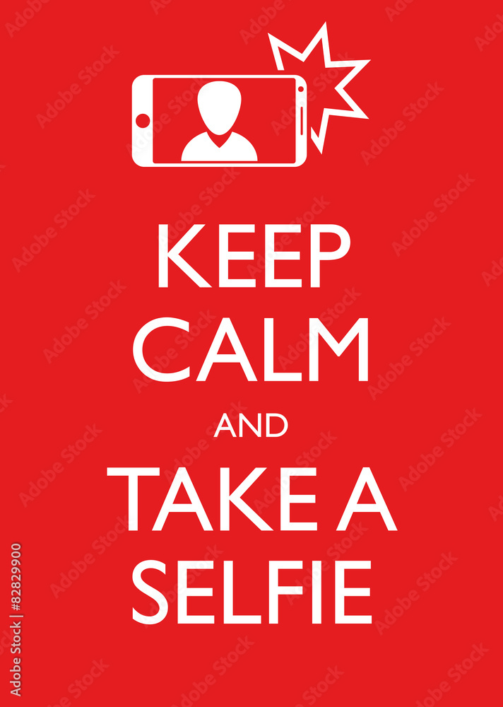 Samolepka Poster Illustration Graphic Vector Keep Calm And Take A Selfie