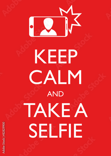 Poster Illustration Graphic Vector Keep Calm And Take A Selfie