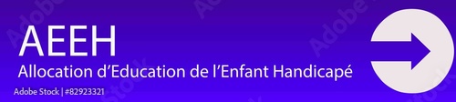 AEEH - Allocation d’Education de l’Enfant Handicapé