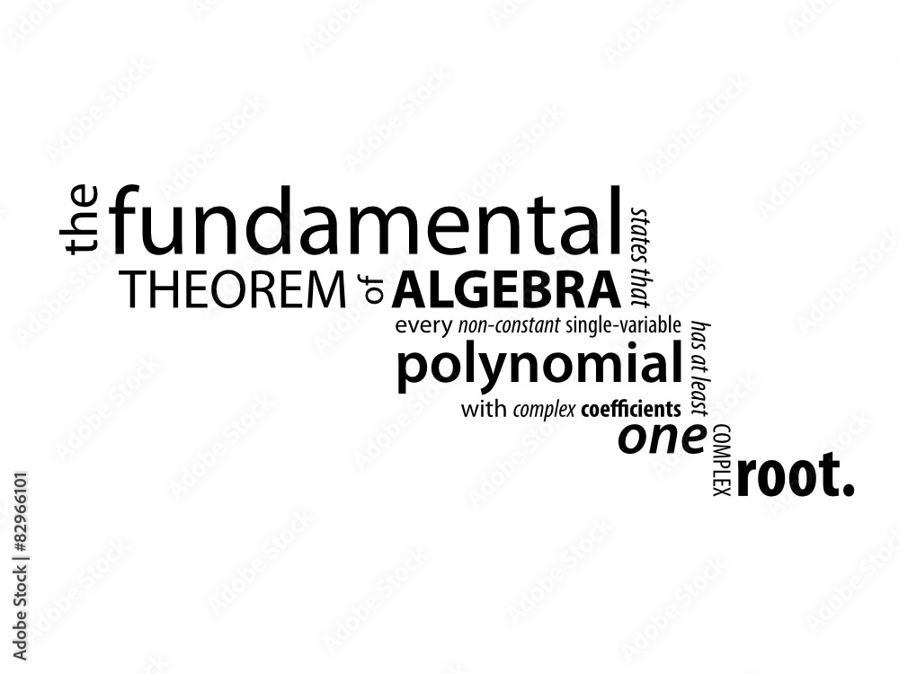 The Fundamental Theorem of Algebra The Fundamental Theorem of Algebra