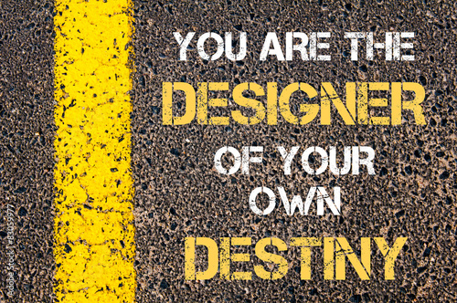 You are the designer of your own destiny motivational quote. photo