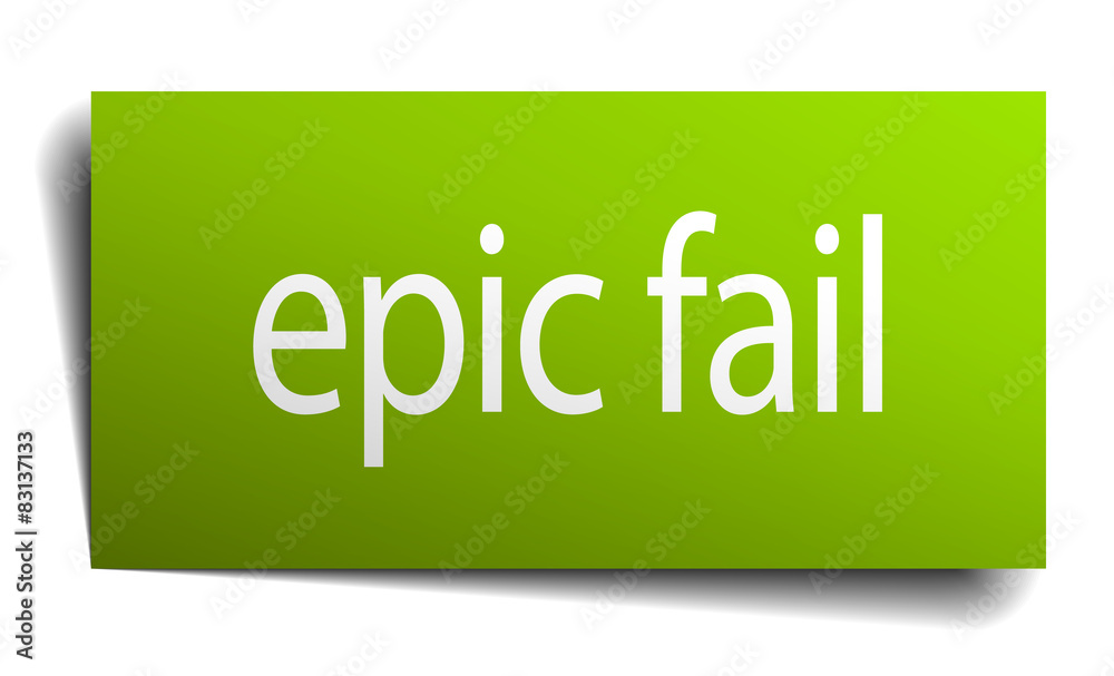 epic fail green paper sign isolated on white epic fail green paper sign isolated on white