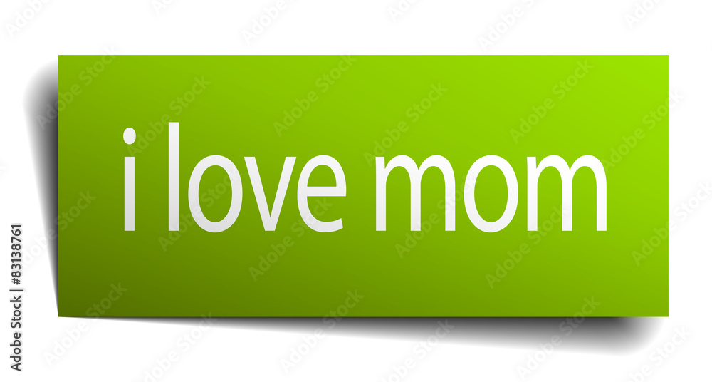 i love mom green paper sign isolated on white i love mom green paper sign isolated on white