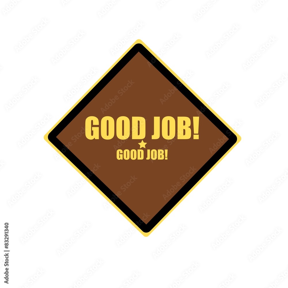 Good job yellow stamp text on brown background Good job yellow stamp text on brown background