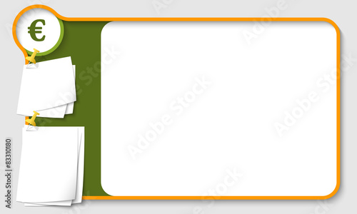  Abstract frame for your text with euro symbol and  papers for r