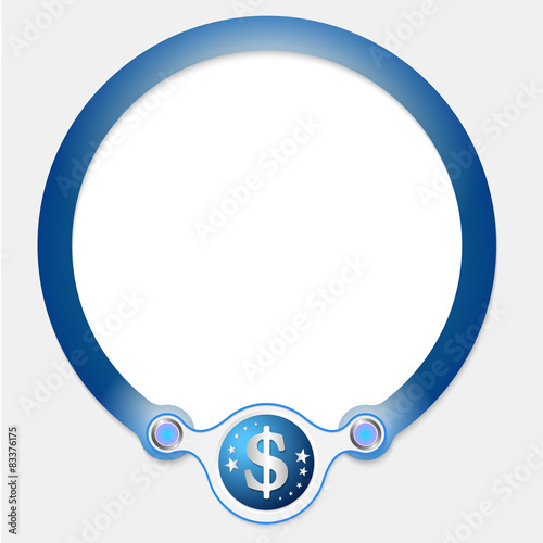 Blue circular frame for your text and dollar icon