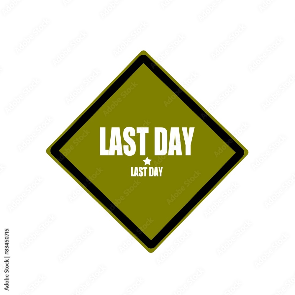 Last day white stamp text on green background Last day white stamp text on green background