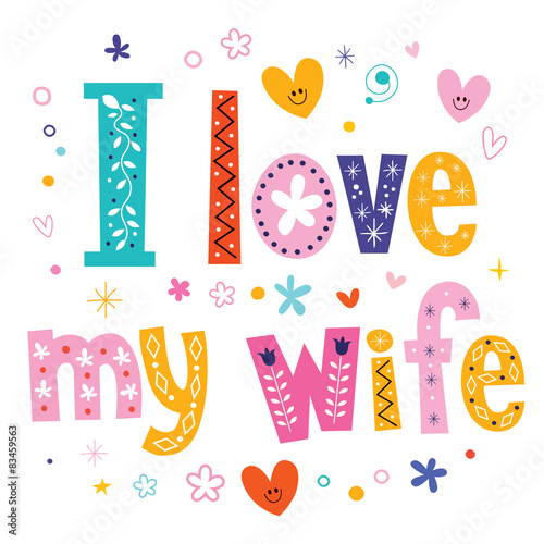 I love my wife