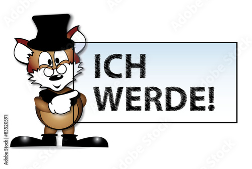 Ich werde!