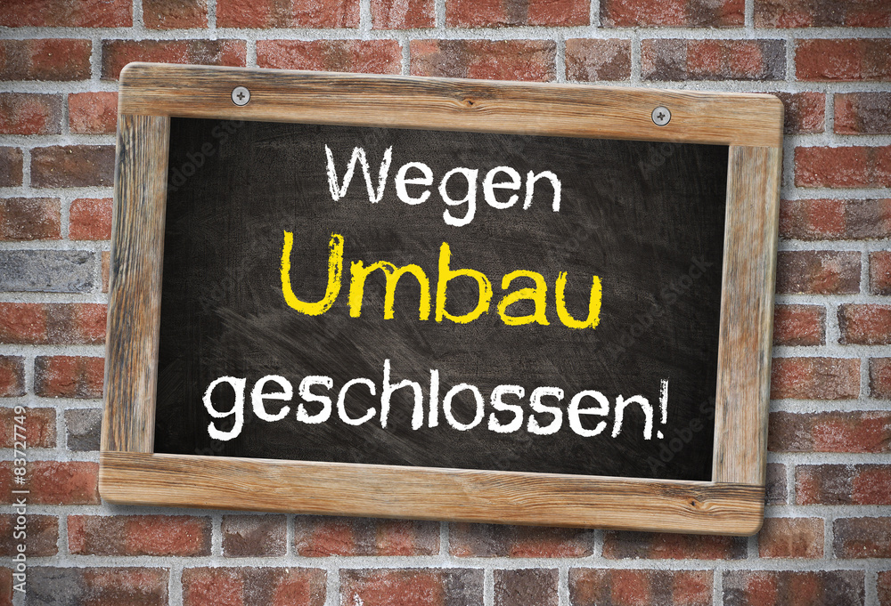 Fototapeta premium Tafel - Umbau!