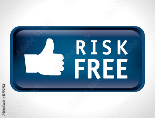 Risk free design.