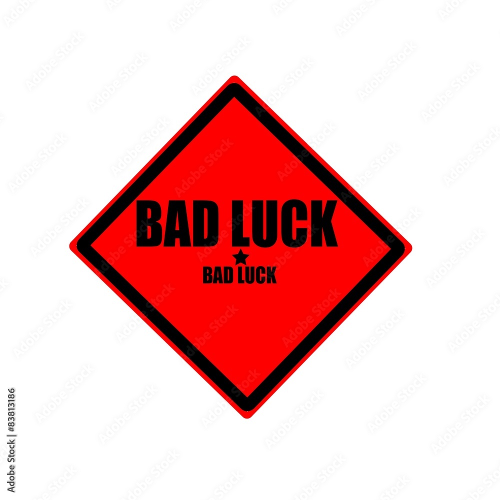 Bad luck black stamp text on red background Bad luck black stamp text on red background