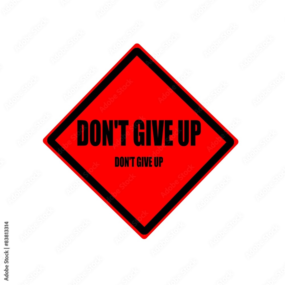 Do not give up black stamp text on red background Do not give up black stamp text on red background