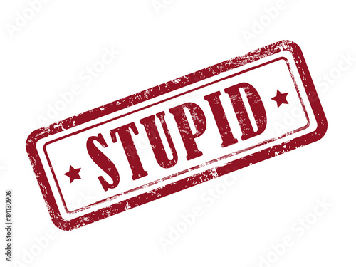 stamp stupid in red text on white
