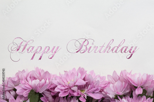 Happy Birthday Flowers - frame on white background 