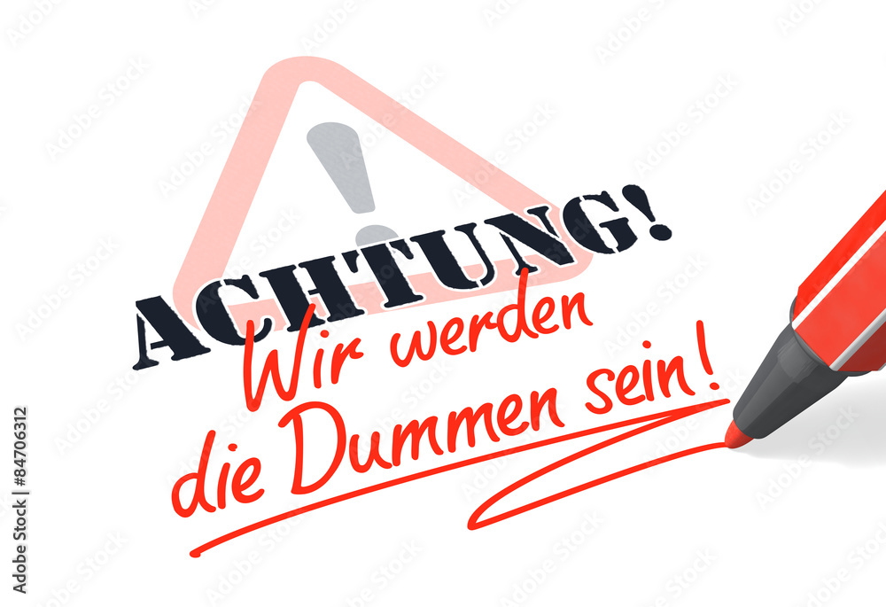 Dujmen Achtung: Wir werden die Dummen sein! Stock Illustration | Adobe Stock