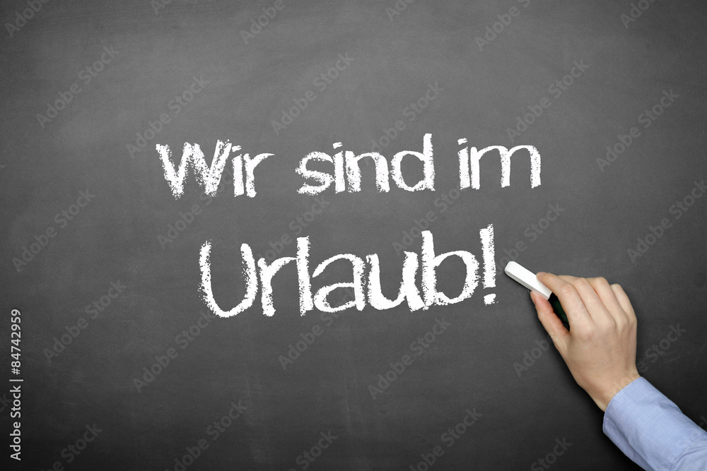 Wir sind im Urlaub Wir sind im Urlaub