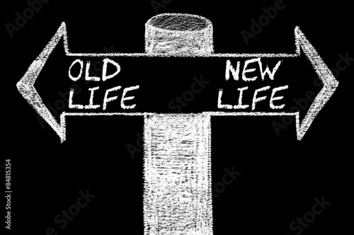 Opposite arrows with Old Life versus New Life