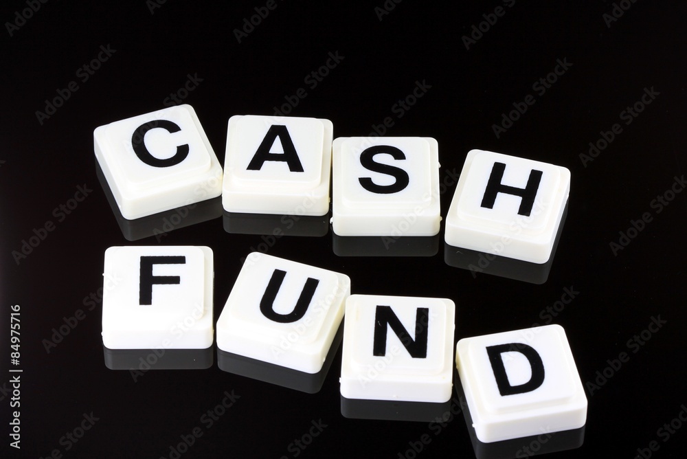 The Word cash fund - A Term Used For Business in Finance and Stock Market Trading The Word cash fund - A Term Used For Business in Finance and Stock Market Trading