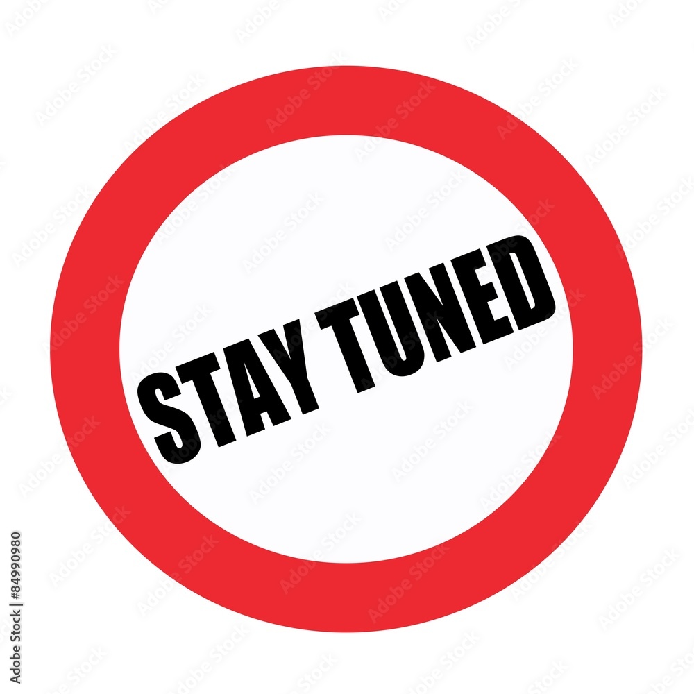 Stay tuned black stamp text on white Stay tuned black stamp text on white