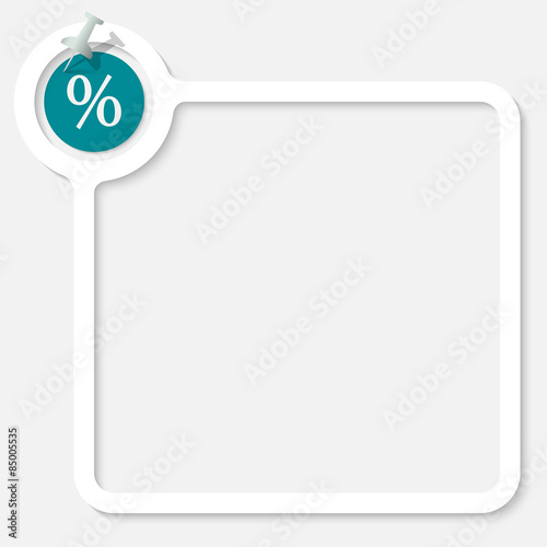 White frame for your text and percent symbol