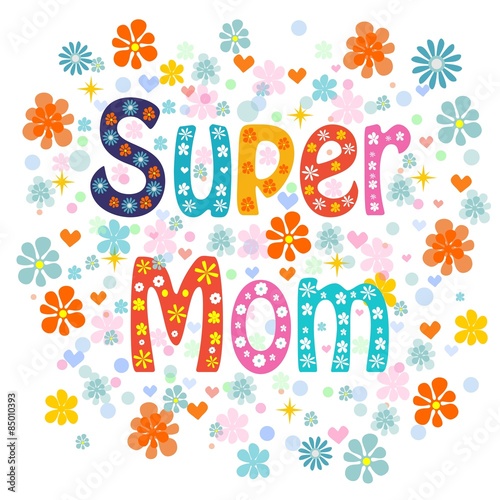 Super mom decorative lettering type Mothers day