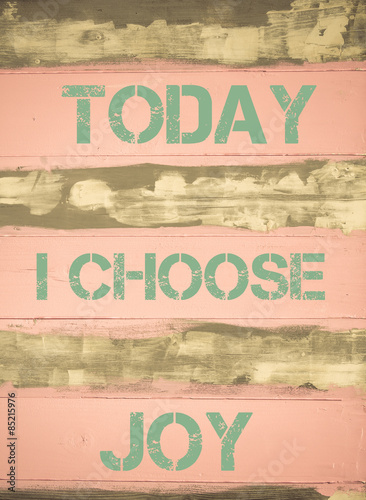 Obraz na płótnie TODAY I CHOOSE JOY motivational quote w salonie