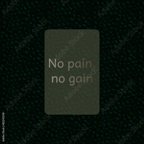 Saying No pain, no gain