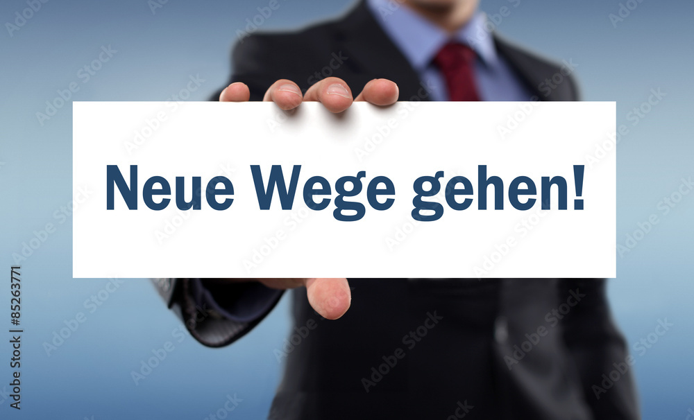 Neue Wege gehen! Neue Wege gehen!