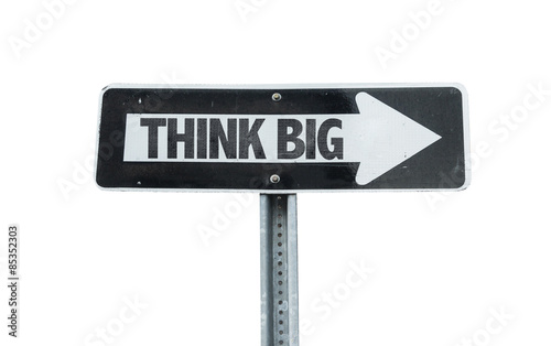 Think Big direction sign isolated on white  © gustavofrazao