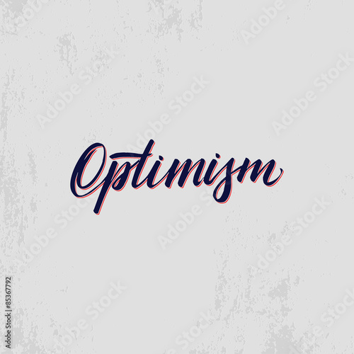 Optimism handmade vector  calligraphy. Simple stylish text design template on bright background  vector illustration
