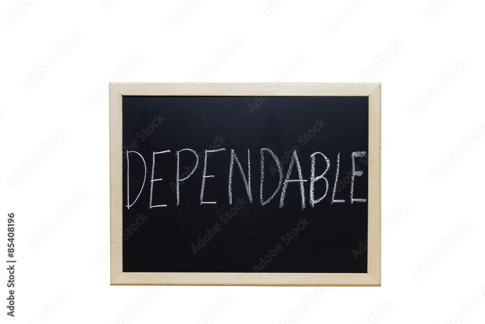 DEPENDABLE written with white chalk on blackboard.