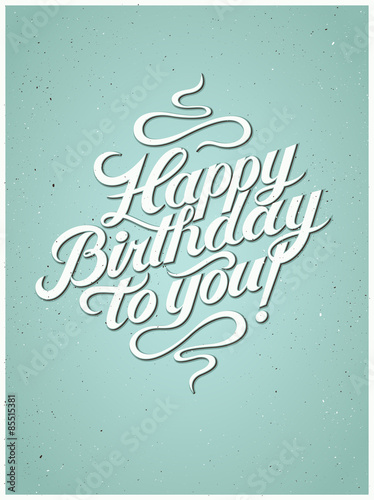 Happy Birthday to you! Calligraphic retro Birthday Card. Vector illustration.