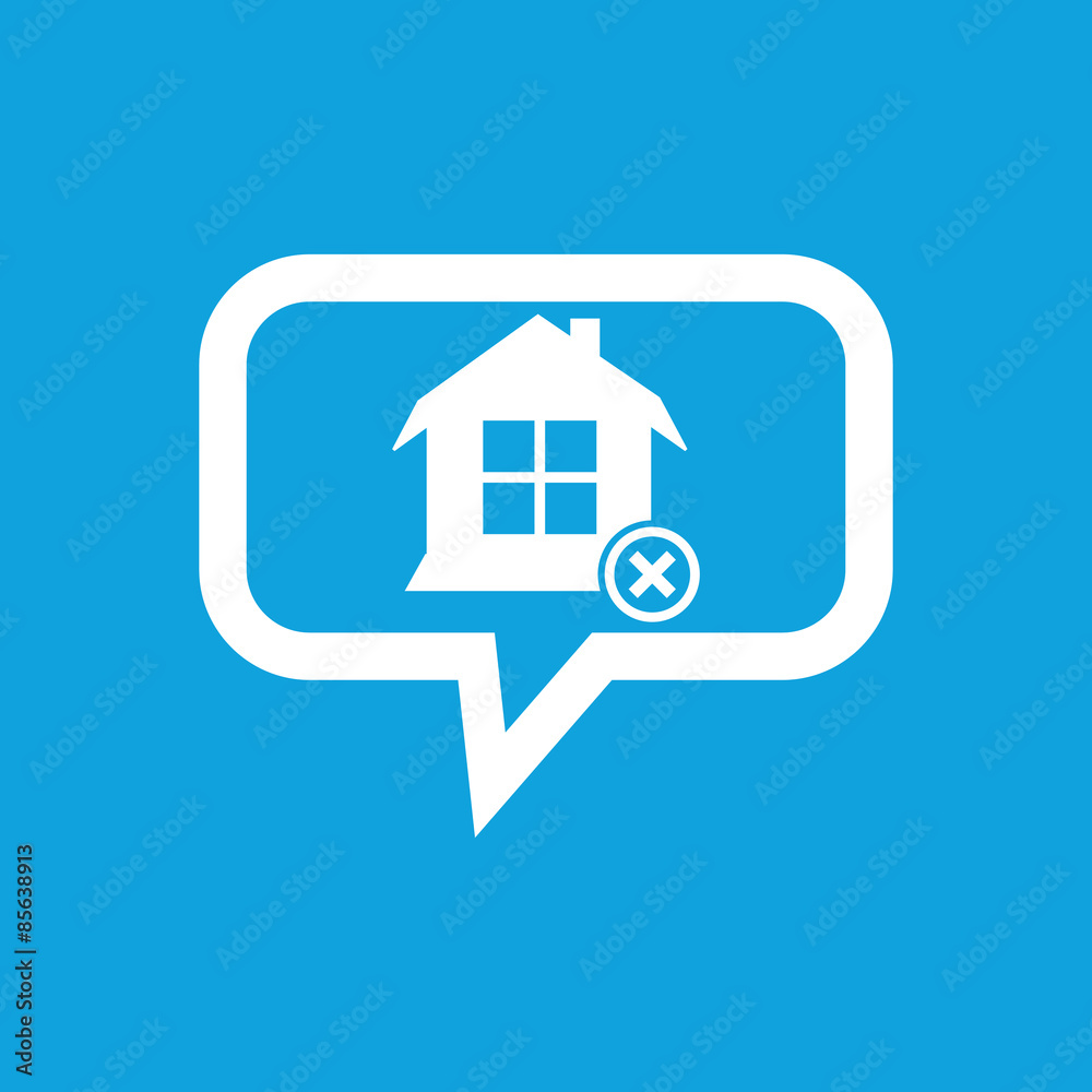 Fototapeta premium Remove house message icon