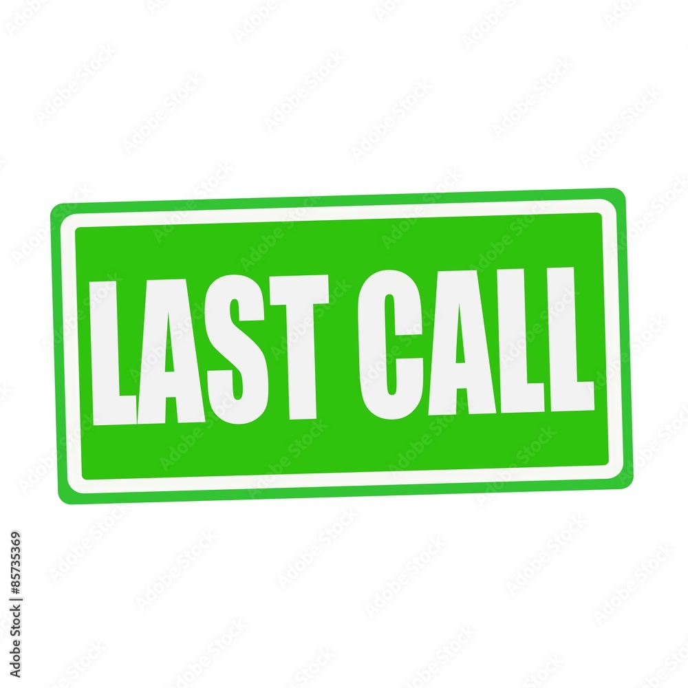 LAST CALL white stamp text on green LAST CALL white stamp text on green