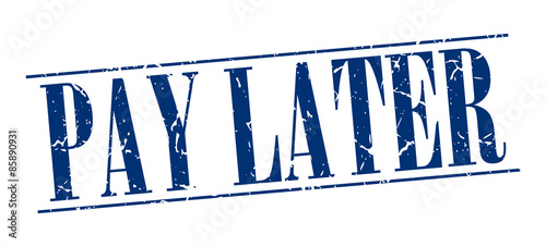 pay later blue grunge vintage stamp isolated on white background