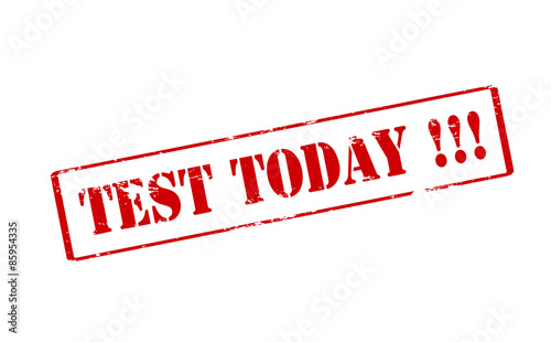 Test today