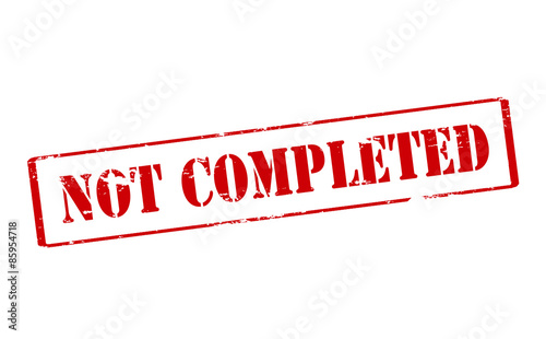 Not completed