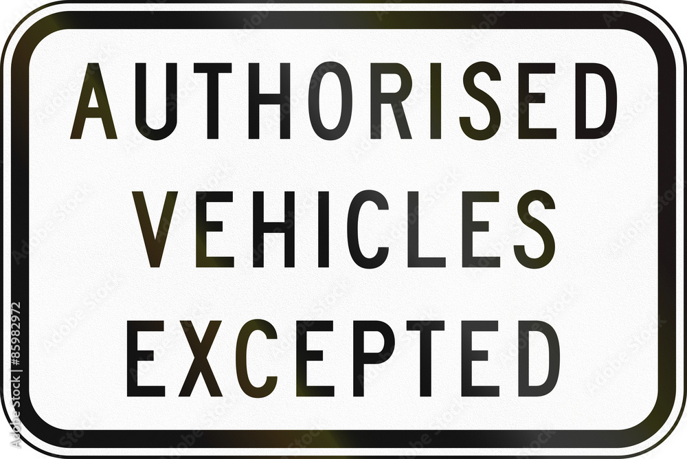 Obraz premium Supplementary Australian road sign: Authorized vehicles excepted