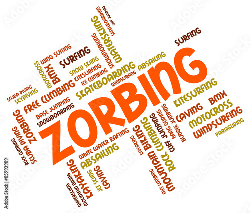 Zorbing Word Indicates Wordcloud Zorber And Rolling photo