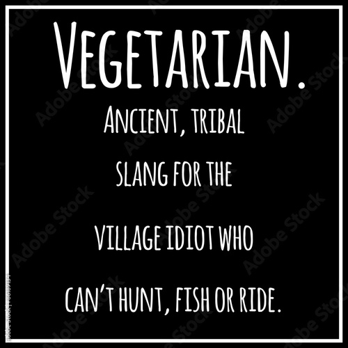 Funny, inspirational quotation about vegetarian. Vector art.